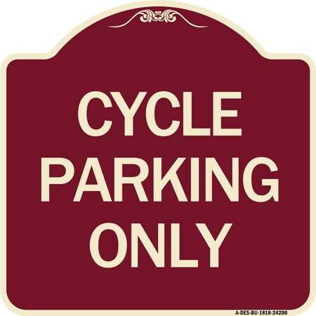 Signmission Designer Series Cycle Parking Only, Burgundy Heavy-Gauge Aluminum Sign, 18" x 18", BU-1818-24200 A-DES-BU-1818-24200